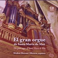 Modest Moreno i Morera - El Gran Orgue de Santa María de Maó (The Great Organ Of Santa Maria de Maó)