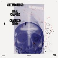 Mike Macaluso - Final Chapter (Charles D Remix)