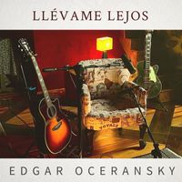 Edgar Oceransky - Llévame Lejos