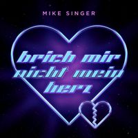 Mike Singer - Brich mir nicht mein Herz