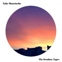 Fake Moustache - The Dembow Tapes (Remastered)