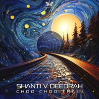 Shanti V Deedrah - Choo Choo Train