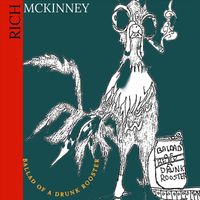Rich McKinney - Ballad of the Drunk Rooster