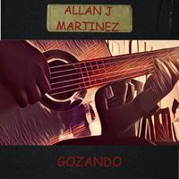 Allan J Martinez - Gozando