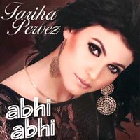 Fariha Pervez - Abhi Abhi