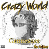 Gennessee - Crazy World (feat. The PatMan) (Explicit)