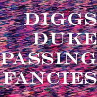 Diggs Duke - Passing Fancies