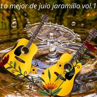 Julio Jaramillo - Lo Mejor De Julio Jaramillo, Vol. 1