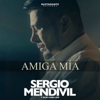 Sergio Mendivil Y Sus Huellas - Amiga Mía