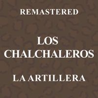 Los Chalchaleros - La Artillera (Remastered)