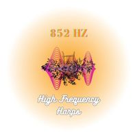 A Peaceful Mind - 852 High Frequency With Harps Relax
