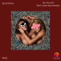 Dj Entwan - My Own EP