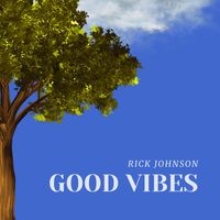 Rick Johnson - Good Vibes