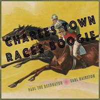 Paul the Resonator - Charles Town Races Boogie