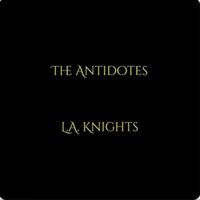 The Antidotes - L.A. Knights (Explicit)