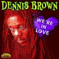 Dennis Brown - We're in Love