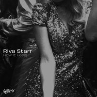 Riva Starr - How It Feels