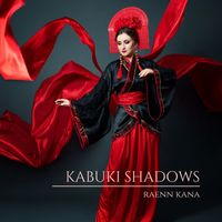 Raenn Kana - Kabuki Shadows