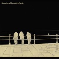 Honey Lung - Export the Family