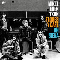 Mikel Erentxun - Flores y café / Oh, Siena