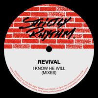 REVIVAL - I Know He Will (Mixes)