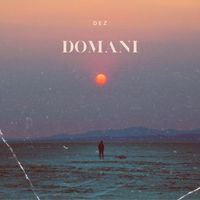 Dez - Domani (Explicit)