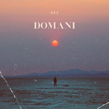 DEZ - Domani (Explicit)