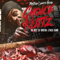 Brotha Lynch Hung - Choice Kuttz: Da Best Of Brotha Lynch Hung (Explicit)
