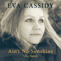 Eva Cassidy - Ain't No Sunshine (Big Band)