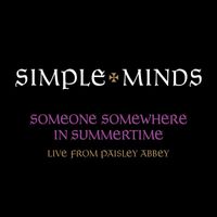 Simple Minds - Someone Somewhere In Summertime (Live From Paisley Abbey)