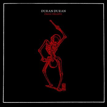 Duran Duran - DANSE MACABRE