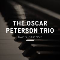 The Oscar Peterson Trio - Bag's Groove