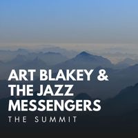Art Blakey & The Jazz Messengers - The Summit