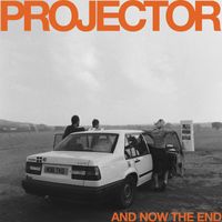 Projector - And Now the End