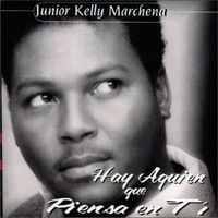 Junior Kelly Marchena - Hay Alguien Que Piensa En Ti