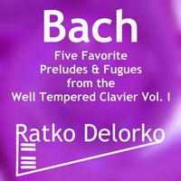 Ratko Delorko - Bach: Five Favorite Preludes & Fugues from the Well Tempered Clavier Vol. I