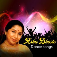 Asha Bhosle - Asha Bhosle Dance Songs
