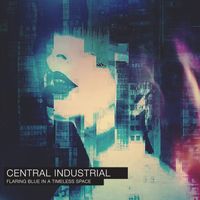 Central Industrial - Flaring Blue in a Timeless Space