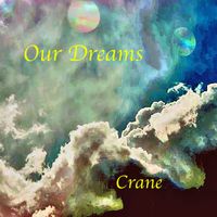 Crane - Our Dreams