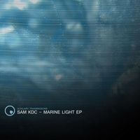Sam KDC - Marine Light EP