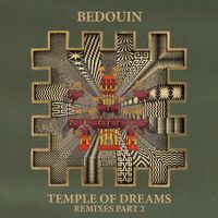 Bedouin - Temple Of Dreams (Remixes Part 2)