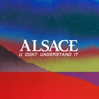 ALSACE - U Don't Understand It