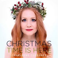 Charleene Closshey - Christmas Time Is Here