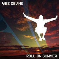 Wez Devine - Roll on Summer