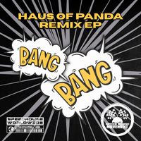 Haus Of Panda - BANGBANG Remix EP