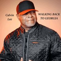 Calvin Lee - Walking Back to Georgia