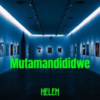 Helen - Mutamandididwe