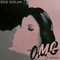 Rosi Golan - O. M. G.