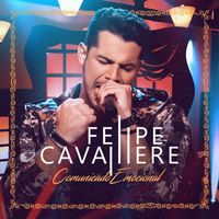 Felipe Cavalliere - Comunicado Emocional (Ao Vivo)