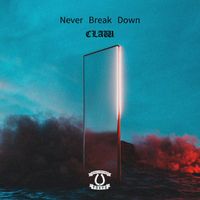 Claw - Never Break Down